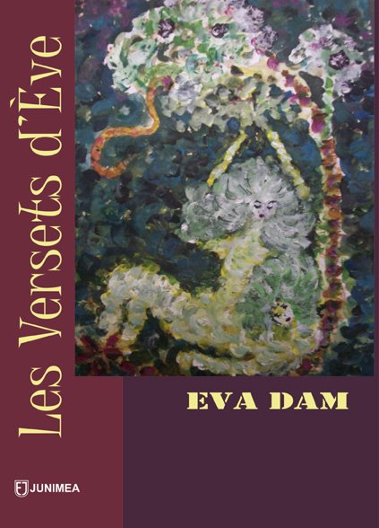 Les Versets d’Ève - Eva Dam - Editeur Junimea – 2013. Iasi
